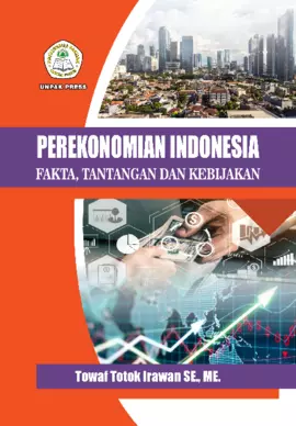 PEREKONOMIAN INDONESIA, FAKTA, TANTANGAN DAN KEBIJAKAN