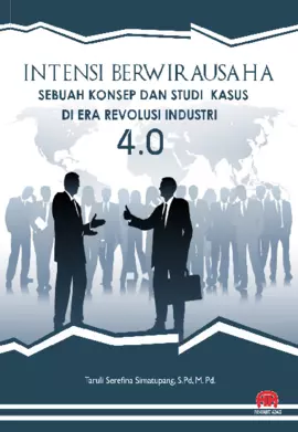 INTENSI BERWIRAUSAHA : Sebuah Konsep Dan Studi Kasus Di Era Revolusi Industri 4.0