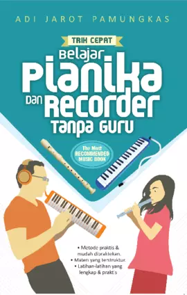 Trik cepat belajar pianika & recorder tanpa guru 