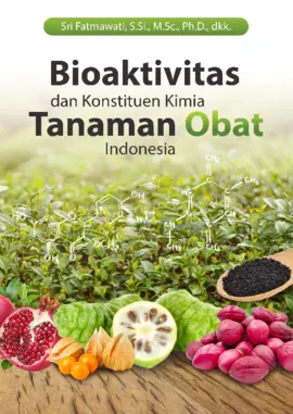 Bioaktivitas Dan Konstituen Kimia Tanaman Obat Indonesia