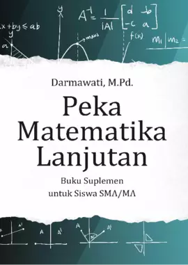 Peka Matematika Lanjutan : Buku Suplemen Untuk Siswa SMA/MA