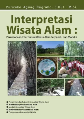 Interpretasi Wisata Alam: Perencanaan Interpretasi Wisata Alam Terpandu dan Mandiri