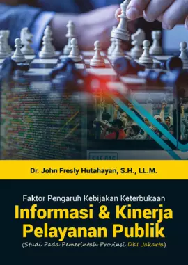 Faktor Pengaruh Kebijakan Keterbukaan Informasi Dan Kinerja Pelayanan Publik (Studi Pada Pemerintah Provinsi DKI Jakarta)