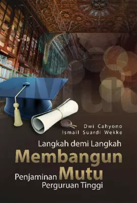 Langkah Demi Langkah Membangun Penjaminan Mutu Perguruan Tinggi