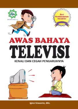 Seri Pendidikan Dasar  Awas !!! TELEVISI