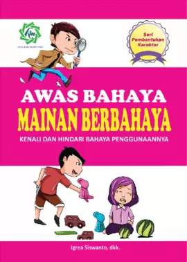 Seri Pendidikan Dasar  Awas !!! MAINAN BERBAHAYA