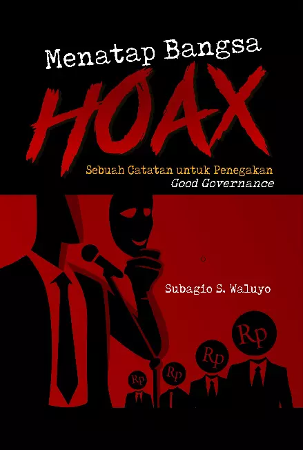 Menatap Bangsa Hoax Sebuah Catatan Penegakan Good Governance