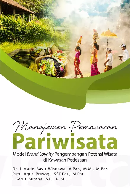 Manajemen Pemasaran Pariwisata Model Brand Loyalty Pengembangan Potensi Wisata Di Kawasan Pedesaan