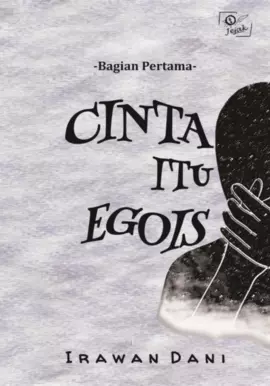 Cinta Itu Egois Bagian Pertama