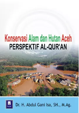 Konservasi Alam dan Hutan Aceh Perspektif Al - Qur'an