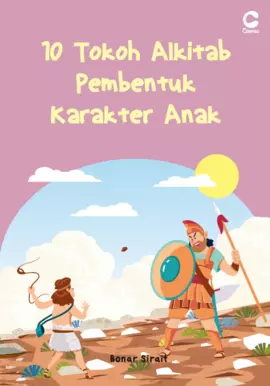 10 TOKOH ALKITAB PEMBENTUK KARAKTER ANAK