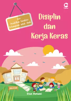 PENDIDIKAN KARAKTER KEBANGSAAN UNTUK ANAK: DISIPLIN & KERJA KERAS