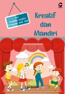 PENDIDIKAN KARAKTER KEBANGSAAN UNTUK ANAK: KREATIF & MANDIRI