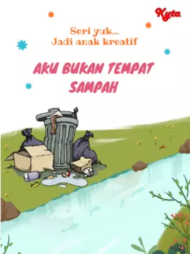 Seri Yuk.. Jadi Anak Kreatif : AKU BUKAN TEMPAT SAMPAH