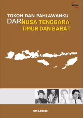 Tokoh dan Pahlawanku Dari  : Nusa Tenggara Timur dan Barat