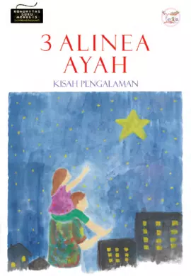 3 Alinea Ayah: Kisah Pengalaman