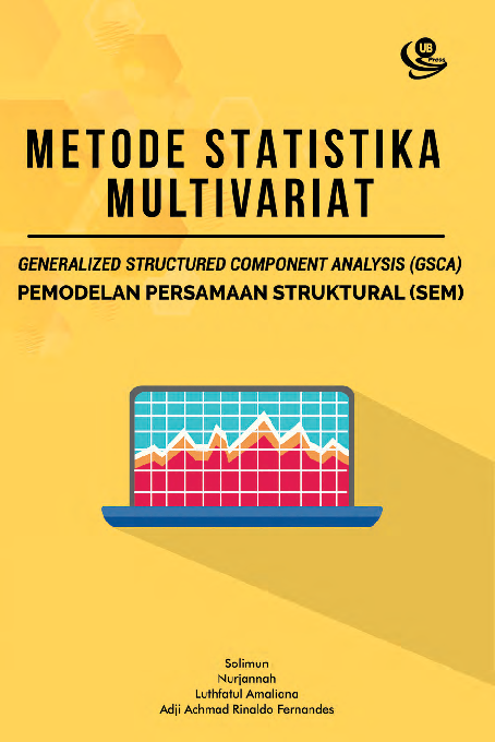 Metode Statistika Multivariat Generalized Structured Component Analysis (GSCA) Pemodelan Persamaan Struktural (SEM)