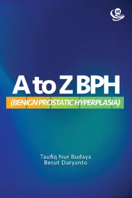 A To Z BPH (Benign Prostatic Hyperplasia)