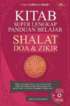 KITAB SUPER LENGKAP PANDUAN BELAJAR SHALAT, DOA & ZIKIR