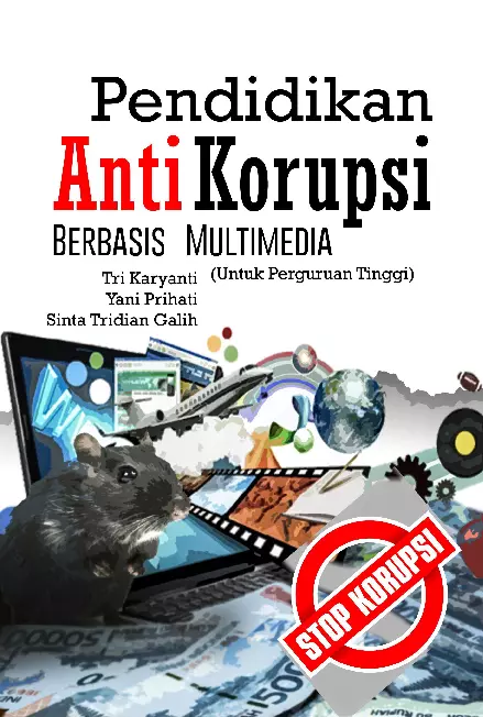 PENDIDIKAN ANTI KORUPSI BERBASIS MULTIMEDIA (UNTUK PERGURUAN TINGGI)  