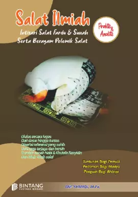 Salat Ilmiah Intisari Salat Fardu & Sunah Serta Beragam Polemik Salat