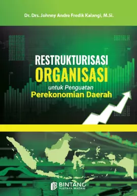 Restrukturisasi Organisasi untuk Penguatan Perekonomian Daerah