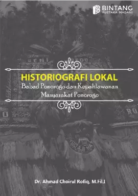 Historiografi Lokal Babad Ponorogo dan Kepahlawanan Masyarakat Ponorogo