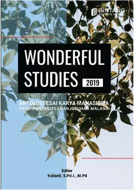 Wonderful Studies 2019 Antologi Esai Karya Mahasiswa PGSD Universitas Kanjuruhan Malang