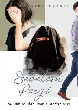 Sebelum Pergi Ku Ikhlas Dan Pamit Undur Diri