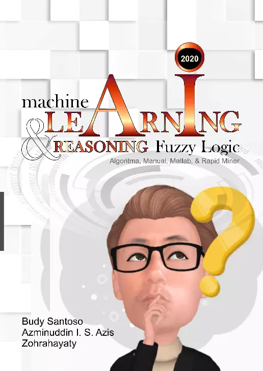 Machine Learning & Reasoning Fuzzy Logic Algoritma, Manual, Matlab, & Rapid Miner