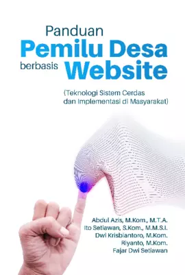 Panduan Pemilu Desa Berbasis Website (Teknologi Sistem Cerdas Dan Implementasi Di Masyarakat)