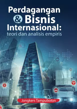 Perdagangan Dan Bisnis Internasional: Teori Dan Analisis Empiris