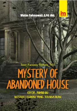 Mystery Of Abandoned House, dan Cerita-Cerita Lainya