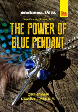 The Power Of Blue Pendant, dan Cerita-Cerita Lainya