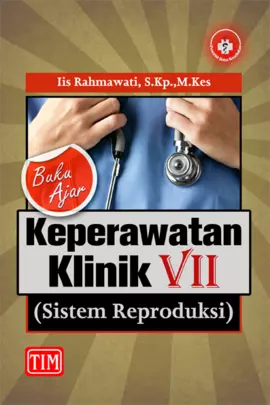 Buku Ajar Keperawatan Klinik VII (Sistem Reproduksi)