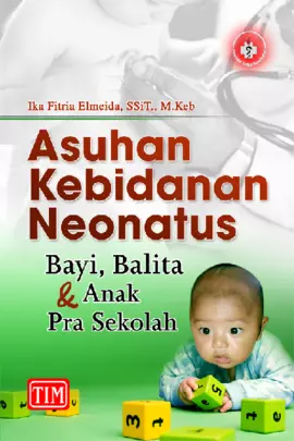 Asuhan Kebidanan Neonatus, Bayi, Balita dan Anak Pra Sekolah