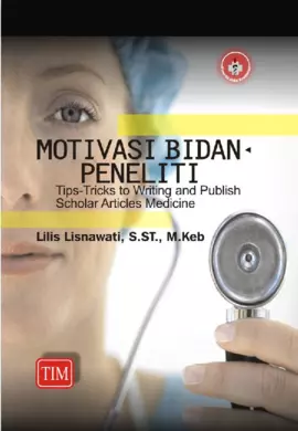 Motivasi Bidan Peneliti (Tips-Tricks to Writing and Publish Scholar Articles Medicine)