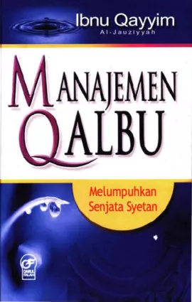 MANAJEMEN QALBU: Melumpuhkan Senjata Syetan