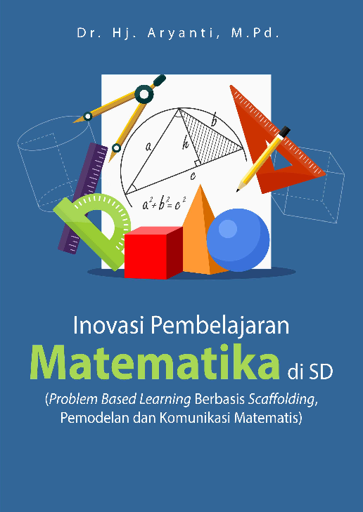 Inovasi Pembelajaran Matematika Di SD (Problem Based Learning Berbasis Scaffolding, Pemodelan Dan Komunikasi Matematis)