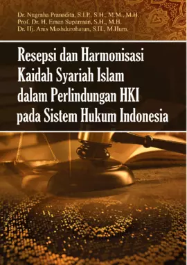 Resepsi Dan Harmonisasi Kaidah Syariah Islam Dalam Perlindungan HKI Pada Sistem Hukum Indonesia