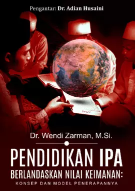 Pendidikan IPA Berlandaskan Nilai Keimanan: Konsep Dan Model Penerapannya