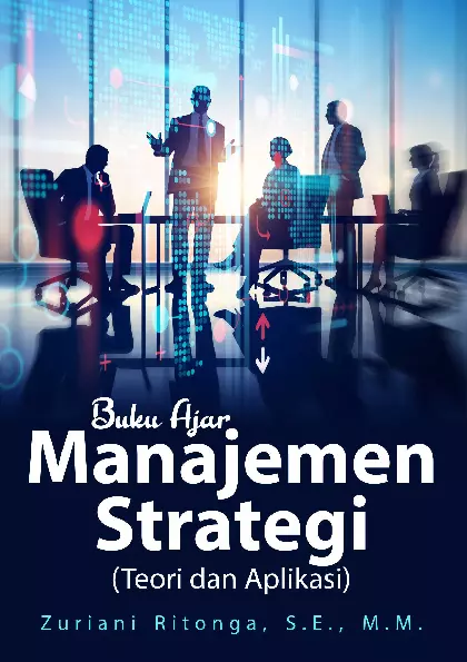 Buku Ajar Manajemen Strategi (Teori Dan Aplikasi)