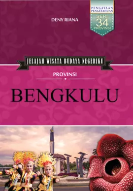 Jelajah Wisata Budaya Negeriku: Provinsi Bengkulu