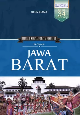 Jelajah Wisata Budaya Negeriku: Jawa Barat