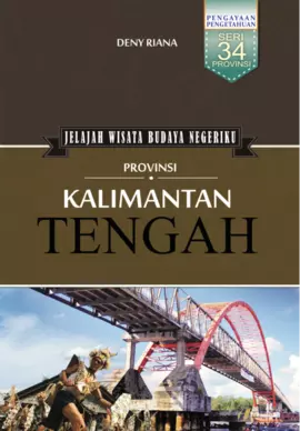 Jelajah Wisata Budaya Negeriku: Kalimantan Tengah