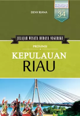 Jelajah Wisata Budaya Negeriku: Kepulauan Riau