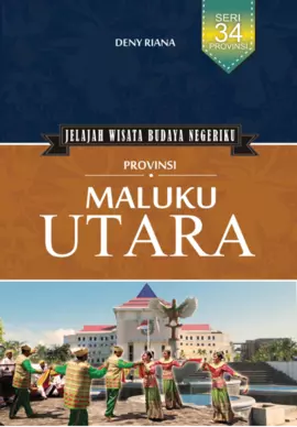 Jelajah Wisata Budaya Negeriku: Maluku Utara