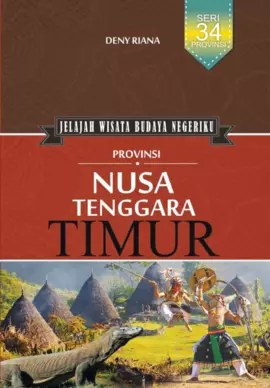 Jelajah Wisata Budaya Negeriku: Nusa Tenggara Timur