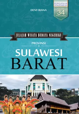 Jelajah Wisata Budaya Negeriku: Sulawesi Barat