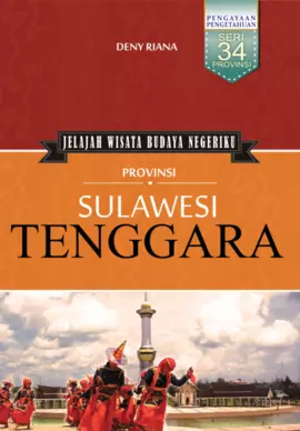 Jelajah Wisata Budaya Negeriku: Sulawesi Tenggara